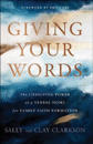 Giving Your Words – The Lifegiving Power of a Verbal Home for Family Faith Formation