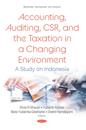Accounting, Auditing, CSR, and the Taxation in a Changing Environment: A Study on Indonesia