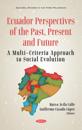 Ecuador: Perspectives of the Past, Present and Future: A Multi-Criteria Approach to Social Evolution
