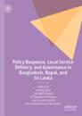 Policy Response, Local Service Delivery, and Governance in Bangladesh, Nepal, and Sri Lanka