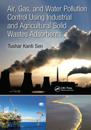 Air, Gas, and Water Pollution Control Using Industrial and Agricultural Solid Wastes Adsorbents