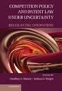 Competition Policy and Patent Law under Uncertainty