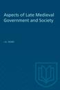 Aspects of Late Medieval Government and Society