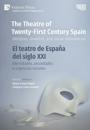 The Theatre of Twenty-First Century Spain / El teatro de España del siglo XXI