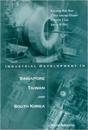 Industrial Development In Singapore, Taiwan, & South Korea
