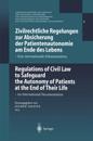 Zivilrechtliche Regelungen zur Absicherung der Patientenautonomie am Ende des Lebens/Regulations of Civil Law to Safeguard the Autonomy of Patients at the End of Their Life