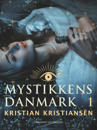 Kristiansen, K: Mystikkens Danmark. Bind 1