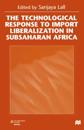 Technological Response to Import Liberalization in SubSaharan Africa
