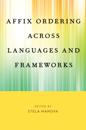 Affix Ordering Across Languages and Frameworks
