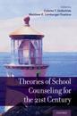 Theories of School Counseling for the 21st Century