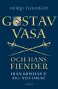 Gustav Vasa och hans fiender - Från Kristian II till Nils Dacke