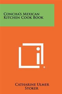 Concha's Mexican Kitchen Cook Book