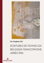 Écritures de femmes en Belgique francophone après 1945
