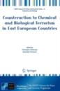 Counteraction to Chemical and Biological Terrorism in East European Countries