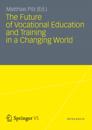 Future of Vocational Education and Training in a Changing World