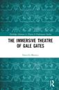 The Immersive Theatre of GAle GAtes