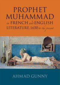 The Prophet Muhammad in French and English Literature