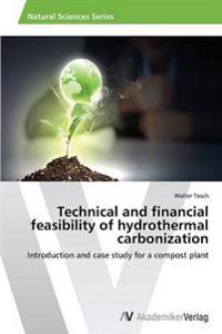 Technical and Financial Feasibility of Hydrothermal Carbonization