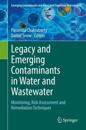 Legacy and Emerging Contaminants in Water and Wastewater