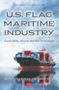U.S. Flag Maritime Industry: Sustainability, Security and New Technologies