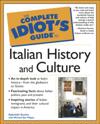 Complete Idiot's Guide to Italian History and Culture