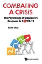 Combating A Crisis: The Psychology Of Singapore's Response To Covid-19