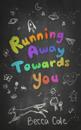 Running Away Towards You