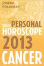 Cancer 2013: Your Personal Horoscope