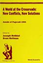 World At The Crossroads: New Conflicts, New Solutions, A: Annals Of Pugwash 1993