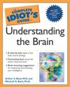 Complete Idiot's Guide to Understanding the Brain