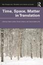 Time, Space, Matter in Translation