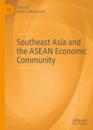 Southeast Asia and the ASEAN Economic Community