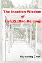 Inaction Wisdom of Lao Zi (Dao De Jing)