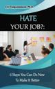 Hate Your Job?