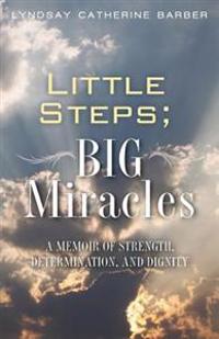 Little Steps; Big Miracles