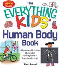 The Everything Kids' Human Body Book