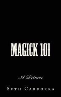 Magick 101: A Primer