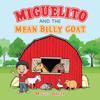 Miguelito and the  Mean Billy Goat