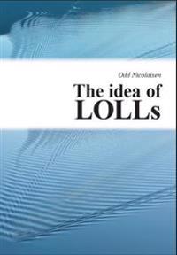 The Idea of LOLLs