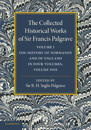 The Collected Historical Works of Sir Francis Palgrave, K.H.: Volume 1