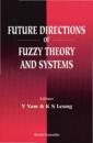 Future Directions Of Fuzzy Theory And Systems
