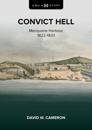 Shot of History: Convict Hell