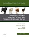 Housing to Optimize Comfort, Health and Productivity of Dairy Cattles, An Issue of Veterinary Clinics of North America: Food Animal Practice