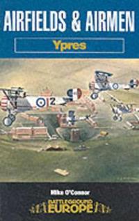 Airfields and Airmen of Ypres
