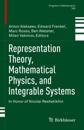 Representation Theory, Mathematical Physics, and Integrable Systems