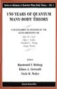 150 Years Of Quantum Many-body Theory: A Festschrift In Honour Of The 65th Birthdays Of John W Clark, Alpo J Kallio, Manfred L Ristig & Sergio Rosati