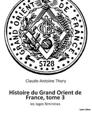 Histoire du Grand Orient de France, tome 3