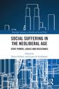 Social Suffering in the Neoliberal Age