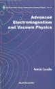 Advanced Electromagnetism And Vacuum Physics