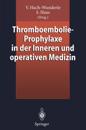Thromboembolie-Prophylaxe in der Inneren und operativen Medizin